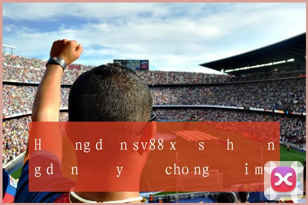 Hướng dẫn sv88 xổ số hướng dẫn đầy đủ cho người mới