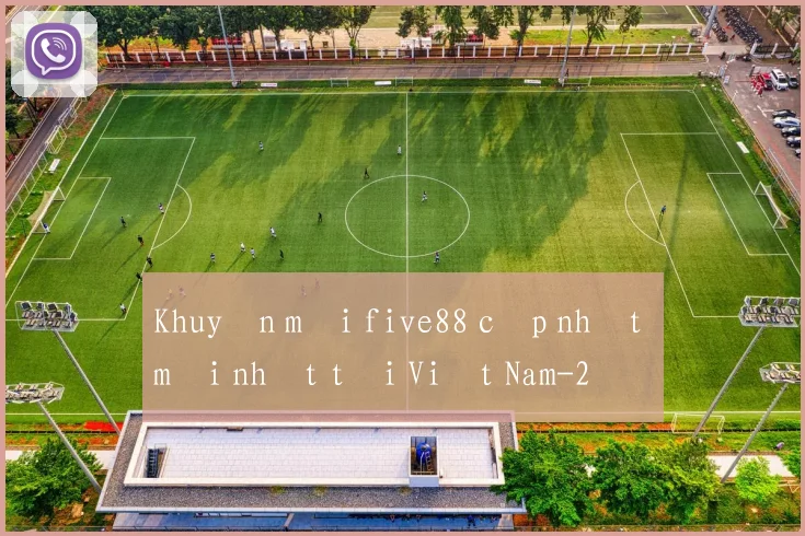 Khuyến mãi five88 cập nhật mới nhất tại Việt Nam
