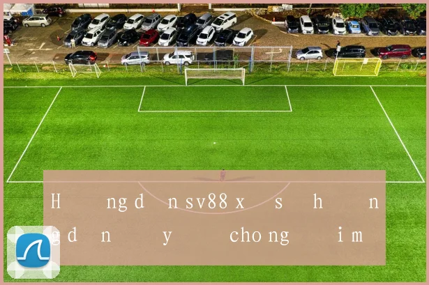 Hướng dẫn sv88 xổ số hướng dẫn đầy đủ cho người mới